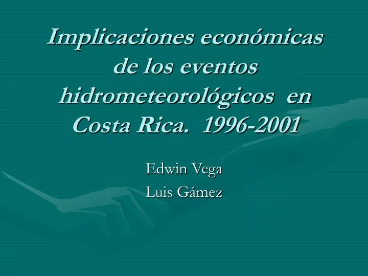 implicaciones econ micas de los eventos hidrometeorol gicos en costa rica 1996 2001
