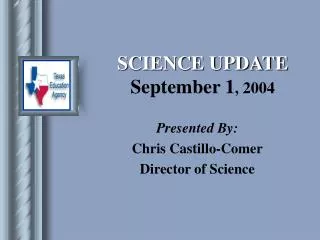 SCIENCE UPDATE September 1 , 2004