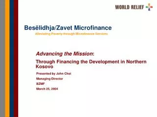 Advancing the Mission : Through Financing the Development in Northern Kosovo