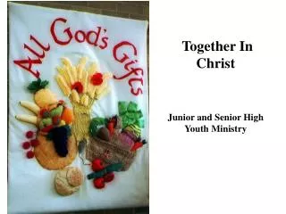 Together In Christ Junior and Senior High Youth Ministry