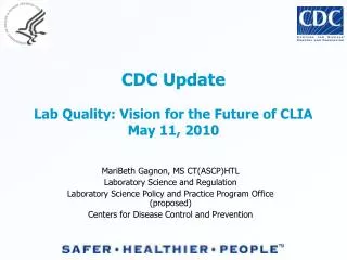 CDC Update Lab Quality: Vision for the Future of CLIA May 11, 2010