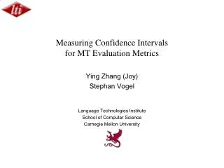 Measuring Confidence Intervals for MT Evaluation Metrics