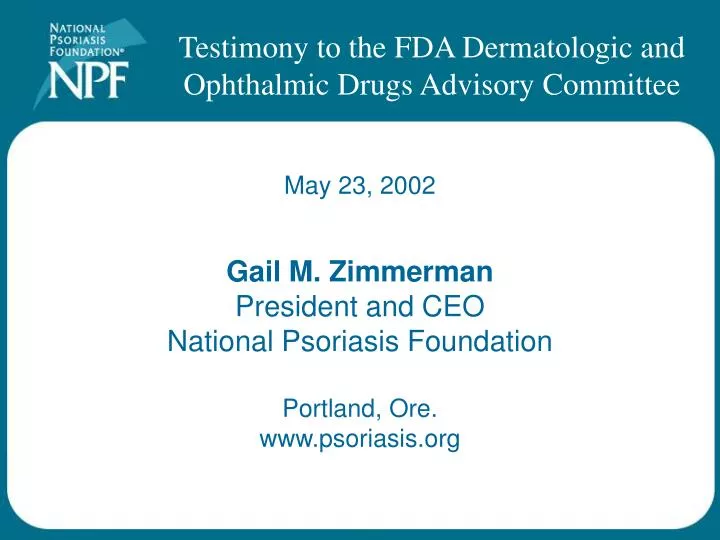 gail m zimmerman president and ceo national psoriasis foundation portland ore www psoriasis org