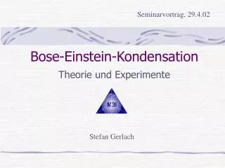 Bose-Einstein-Kondensation
