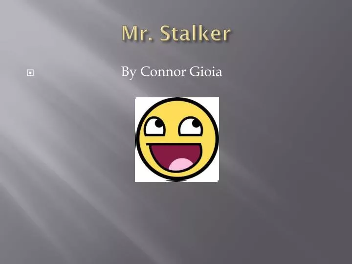 mr stalker