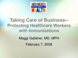 Taking Care of Business-- Protecting Healthcare Workers with Immunizations