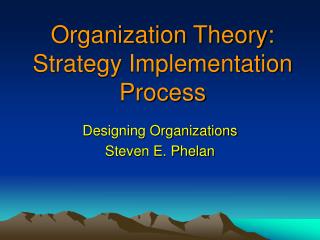Organization Theory: Strategy Implementation Process