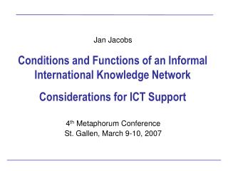 Conditions and Functions of an Informal International Knowledge Network Considerations for ICT Support