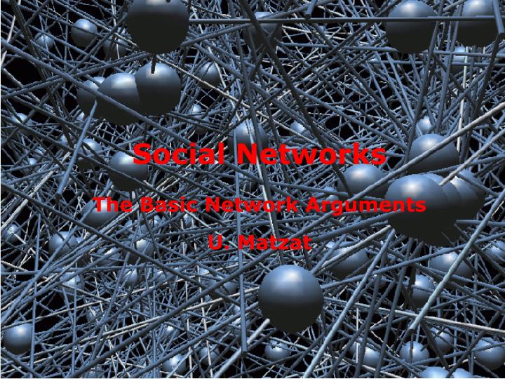 social networks the basic network arguments u matzat