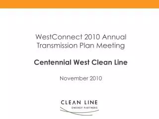 WestConnect 2010 Annual Transmission Plan Meeting Centennial West Clean Line November 2010