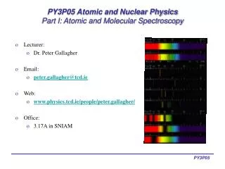 PY3P05 Atomic and Nuclear Physics Part I: Atomic and Molecular Spectroscopy