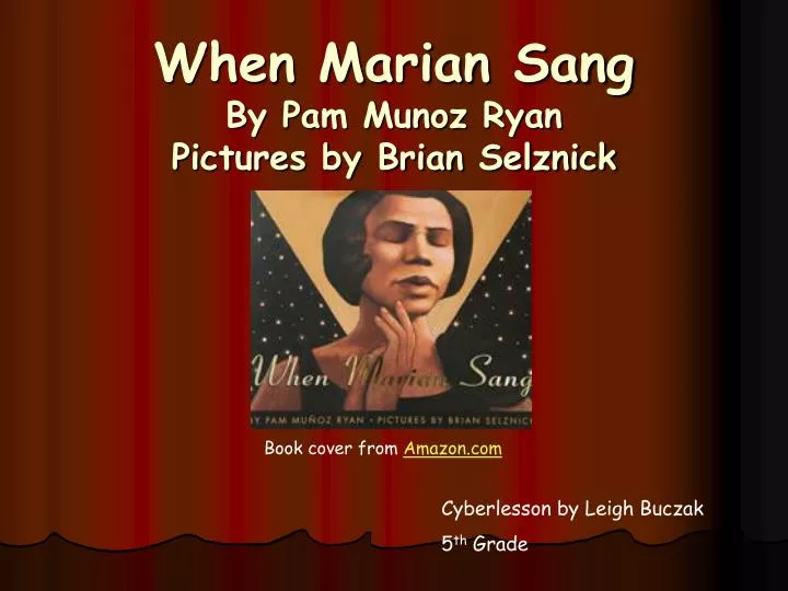 when marian sang by pam munoz ryan pictures by brian selznick