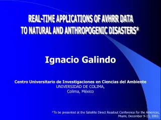 REAL-TIME APPLICATIONS OF AVHRR DATA TO NATURAL AND ANTHROPOGENIC DISASTERS*