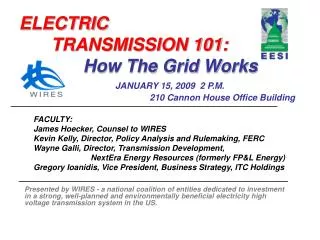 ELECTRIC 	TRANSMISSION 101: 	How The Grid Works JANUARY 15, 2009 2 P.M. 			 210 Cannon Hou