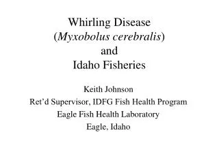 Whirling Disease ( Myxobolus cerebralis ) and Idaho Fisheries