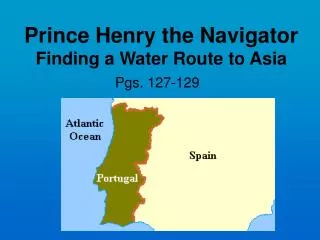 Prince Henry the Navigator Finding a Water Route to Asia