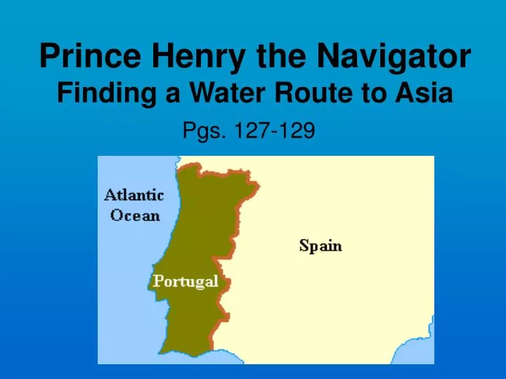 prince henry the navigator finding a water route to asia