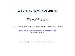 LE SCRITTURE MANOSCRITTE: XIII – XVI secolo LE TAVOLE RIPORTATE E LE RELATIVE TRASCRIZIONI SONO STATE SCARICATE DAL SIT