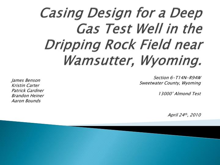 casing design for a deep gas test well in the dripping rock field near wamsutter wyoming