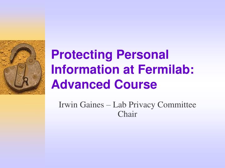 protecting personal information at fermilab advanced course