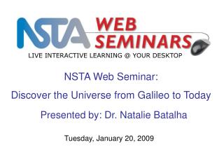 NSTA Web Seminar: Discover the Universe from Galileo to Today