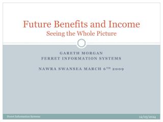 Future Benefits and Income Seeing the Whole Picture