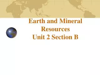 Earth and Mineral Resources Unit 2 Section B