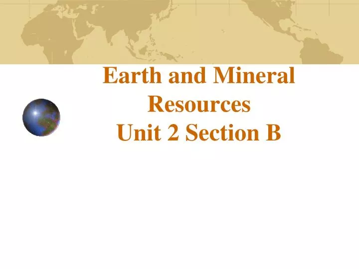 earth and mineral resources unit 2 section b