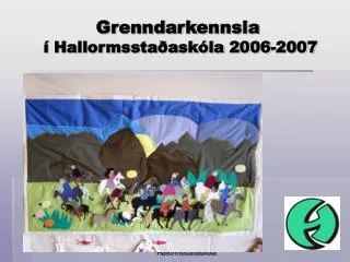 Grenndarkennsla í Hallormsstaðaskóla 2006-2007