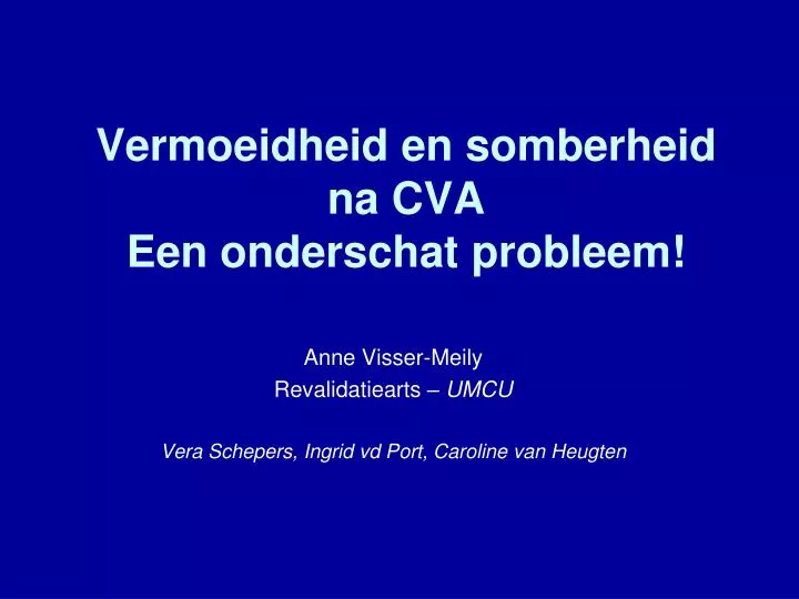 vermoeidheid en somberheid na cva een onderschat probleem