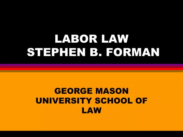 labor law stephen b forman