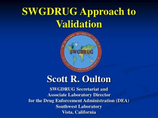 SWGDRUG Approach to Validation
