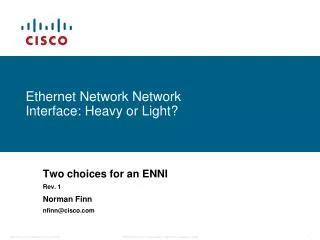 Ethernet Network Network Interface: Heavy or Light?