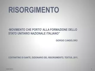 RISORGIMENTO “ MOVIMENTO CHE PORTO’ ALLA FORMAZIONE DELLO STATO UNITARIO NAZIONALE ITALIANO” 					GIORGIO CANDELORO