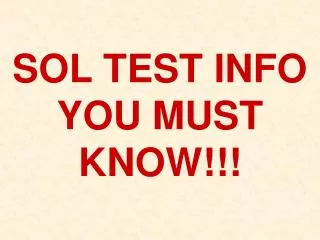 SOL TEST INFO YOU MUST KNOW!!!