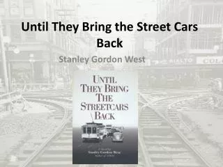 Until They Bring the Street Cars Back