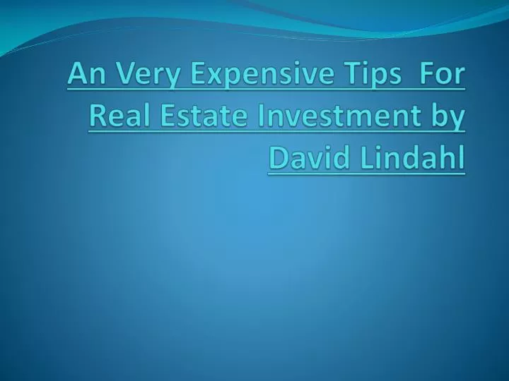 an very expensive tips for real estate investment by david lindahl