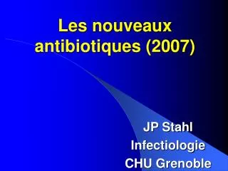 Les nouveaux antibiotiques (2007)