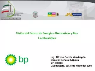 Visión del Futuro de Energías Alternativas y Bio-Combustibles