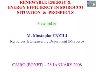 RENEWABLE ENERGY &amp; ENERGY EFFICIENCY IN MOROCCO SITUATION &amp; PROSPECTS