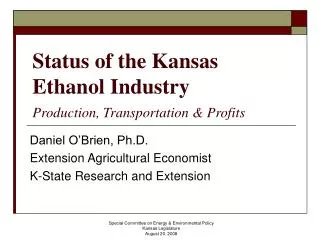 Status of the Kansas Ethanol Industry Production, Transportation &amp; Profits