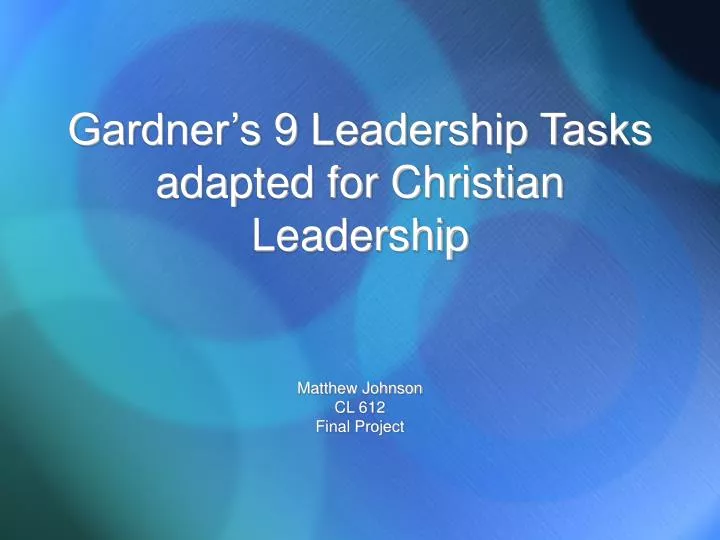 gardner s 9 leadership tasks adapted for christian leadership