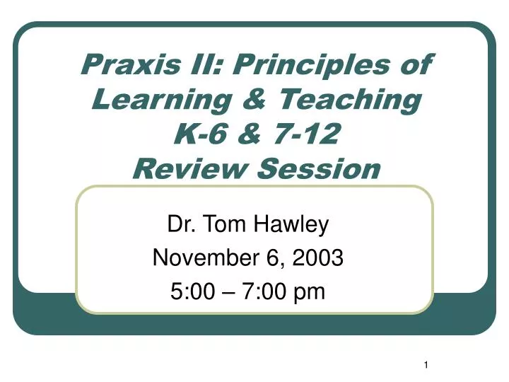 praxis ii principles of learning teaching k 6 7 12 review session