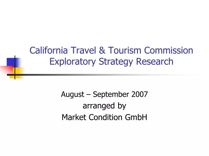 california travel tourism commission exploratory strategy research