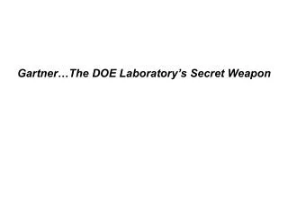 Gartner…The DOE Laboratory’s Secret Weapon