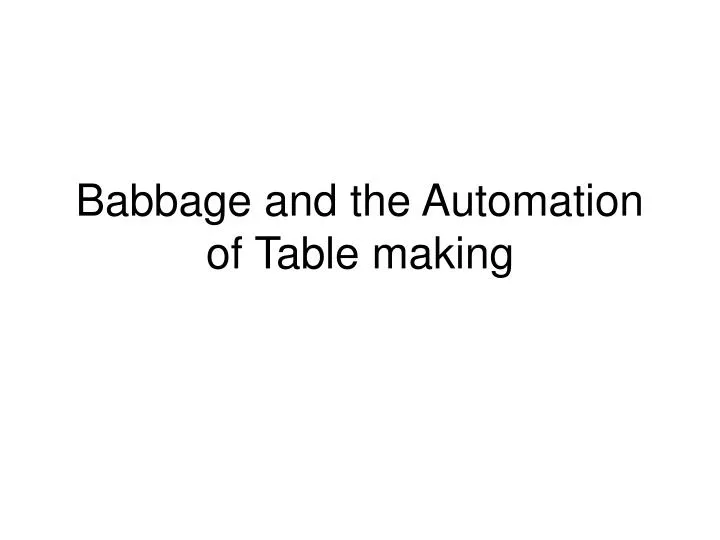babbage and the automation of table making
