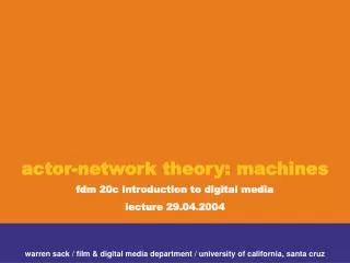 actor-network theory: machines fdm 20c introduction to digital media lecture 29.04.2004