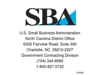 U.S. Small Business Administration North Carolina District Office 6302 Fairview Road, Suite 300 Charlotte, NC 28210-222