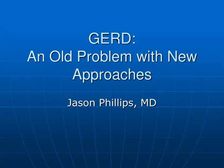 gerd an old problem with new approaches