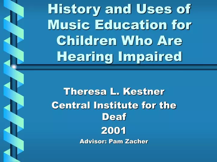 history and uses of music education for children who are hearing impaired